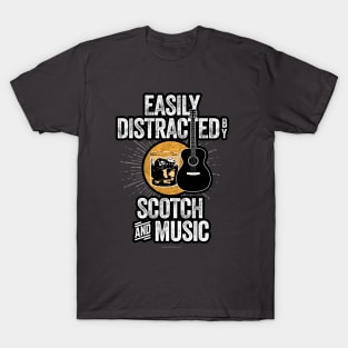Easily Distracted by Scotch and Music T-Shirt